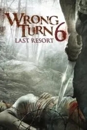 Wrong Turn 6 Last Resort  2014 หวีดเขมือบคน 6 รีสอร์ทอำมหิต 2014