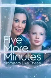 Five More Minutes Moments Like These (2022)