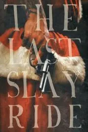 The Last Slay Ride การสังหารครั้งสุดท้าย (2022)
