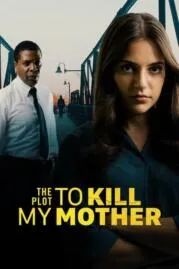 แผนการฆ่าแม่  2023 The Plot to Kill My Mother 2023