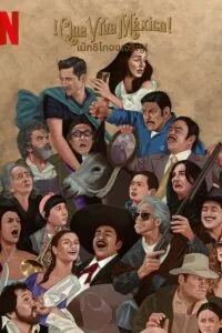 เม็กซิโกจงเจริญ! ¡Que Viva México! (2023) NETFLIX บรรยายไทย