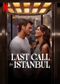 Last Call for Istanbul ประกาศรักครั้งสุดท้าย(2023)