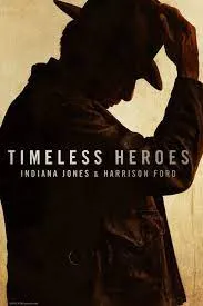 Timeless Heroes Indiana Jones and Harrison Ford วีรบุรุษเหนือกาลเวลา (2023)