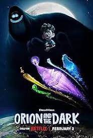 Orion and the Dark โอไรออนท่องแดนมหัศจรรย์รัตติกาล (2024)