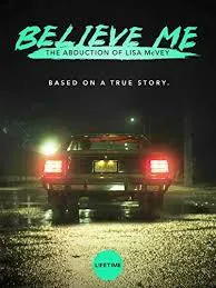 Believe Me The Abduction of Lisa McVey คดีลักพาตัวลิซ่า แม็กเวย์ (2018)