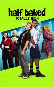 Half Baked Totally High ฮาฟ เบรค โททัลลี่ ไฮ (2024)
