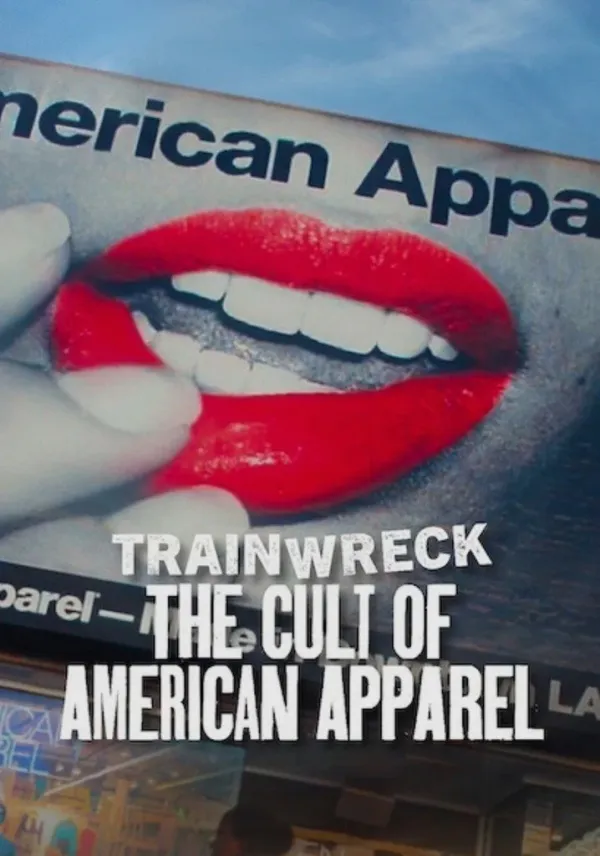 Trainwreck: The Cult of American Apparel (2025) อภิมหาวายป่วง: ลัทธิอเมริกันแอพพาเรล