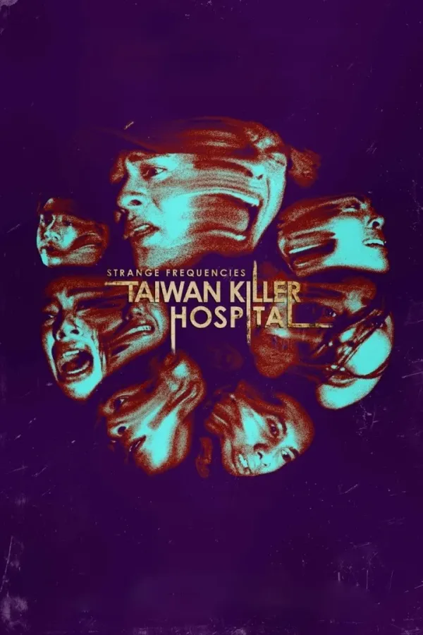 Strange Frequencies: Taiwan Killer Hospital (2024) คลื่นความถี่โรงพยาบาลหลอน