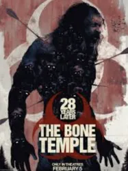 28 ปีให้หลัง เชื้อเขมือบคน วิหารซากกะโหลก 28 Years Later The Bone Temple (2026)