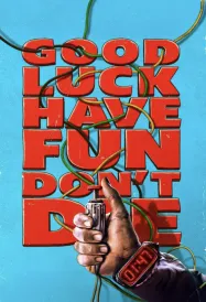 ขอให้โชคดี สนุก และอย่าตาย Good Luck Have Fun Dont Die (2026)